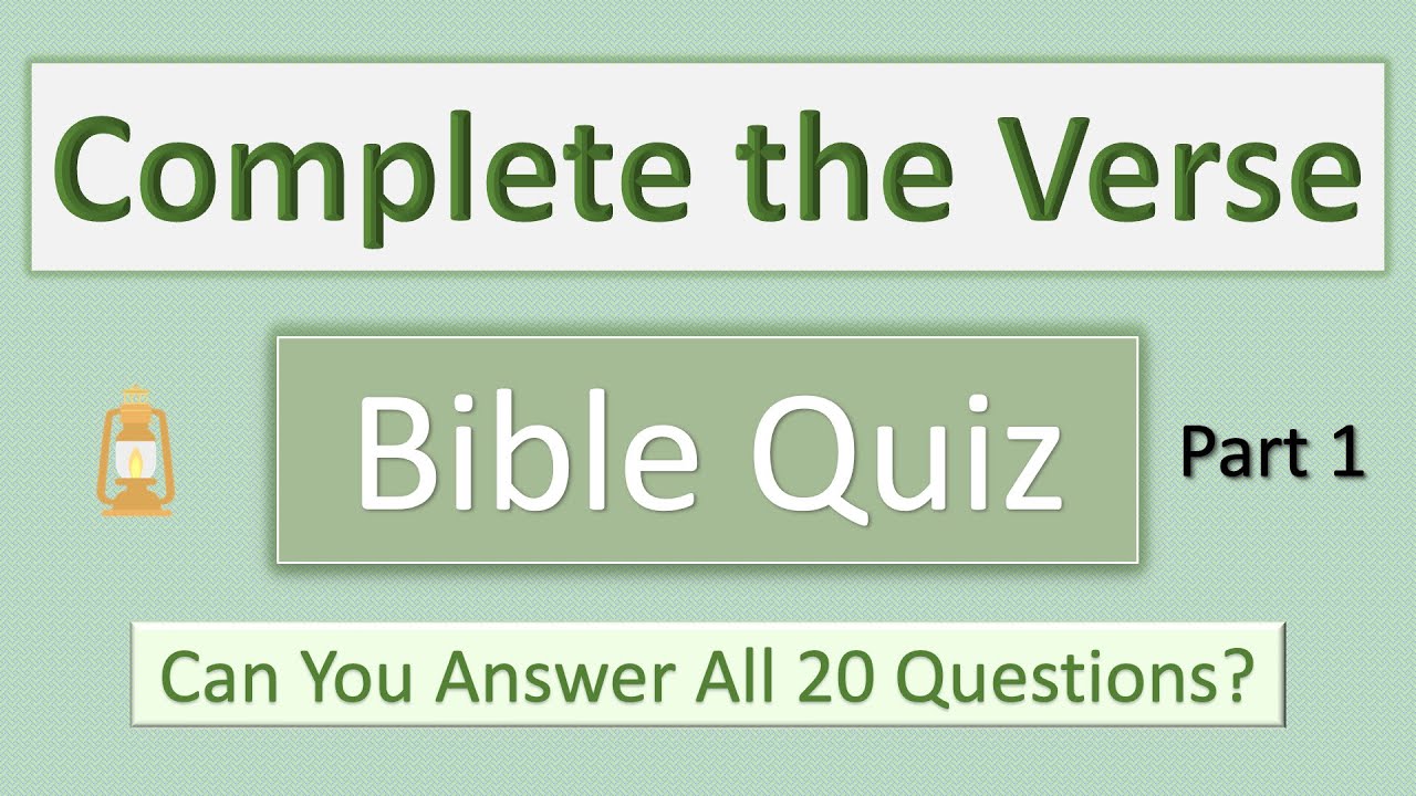 Bible Quiz - Complete the Verse (Part 1). Do you know these Bible verses?