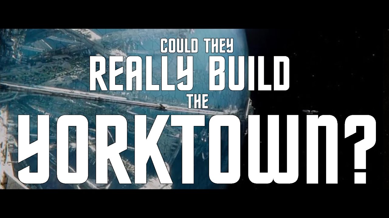 Star Trek: Could they really BUILD the Yorktown Space-station? (ST: Beyond)