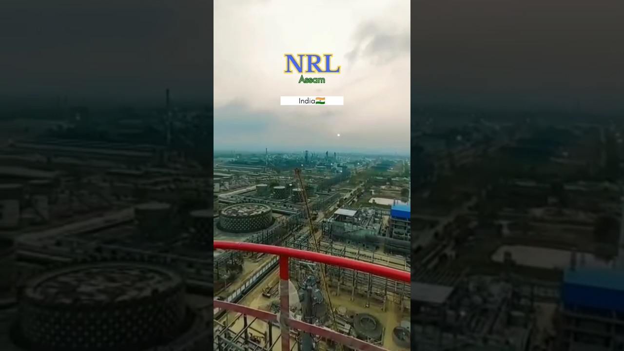 Numaligarh Refinery Limited 🏭  view🔥//NRL 🇮🇳 #assam #nrl #india #numaligarh #shortsfeed