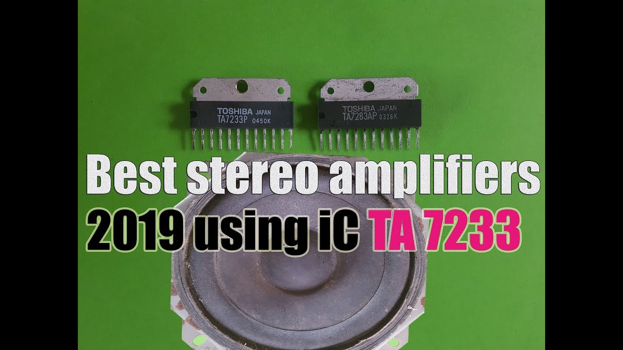 Electronic Project || How to make Amplifier using iC TA7233 or TA7283 , Stereo Amplifier 2019