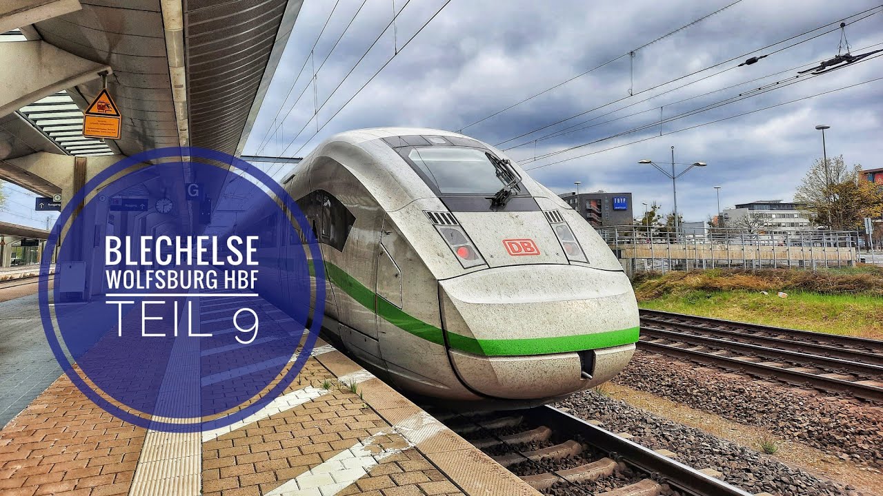 Blechelse Wolfsburg Hbf Teil 9