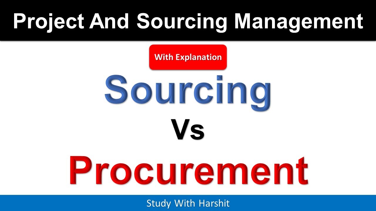 Sourcing Vs Procurement | Difference Between Procurement And Sourcing
