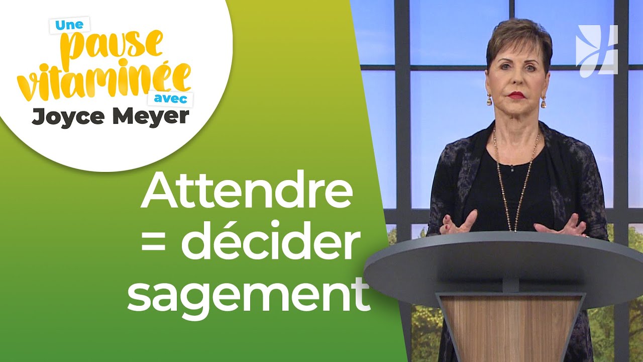 Attendre Dieu : la cl&eacute; pour prendre de bonnes d&eacute;cisions | Pause vitamin&eacute;e avec Joyce