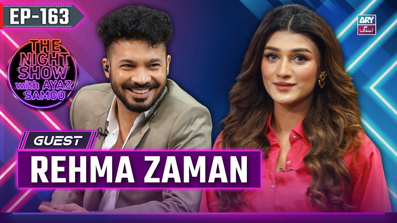 The Night Show with Ayaz Samoo | Rehma Zaman | EP 163 | 19 April 2025 | ARY Zindagi