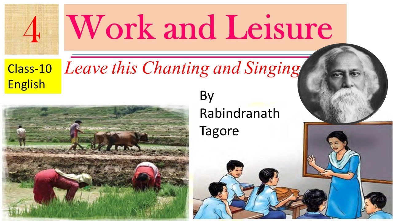English //Class 10//Unit 4 // Work and Leisure // Reading II //Leave this Chanting and Singing//