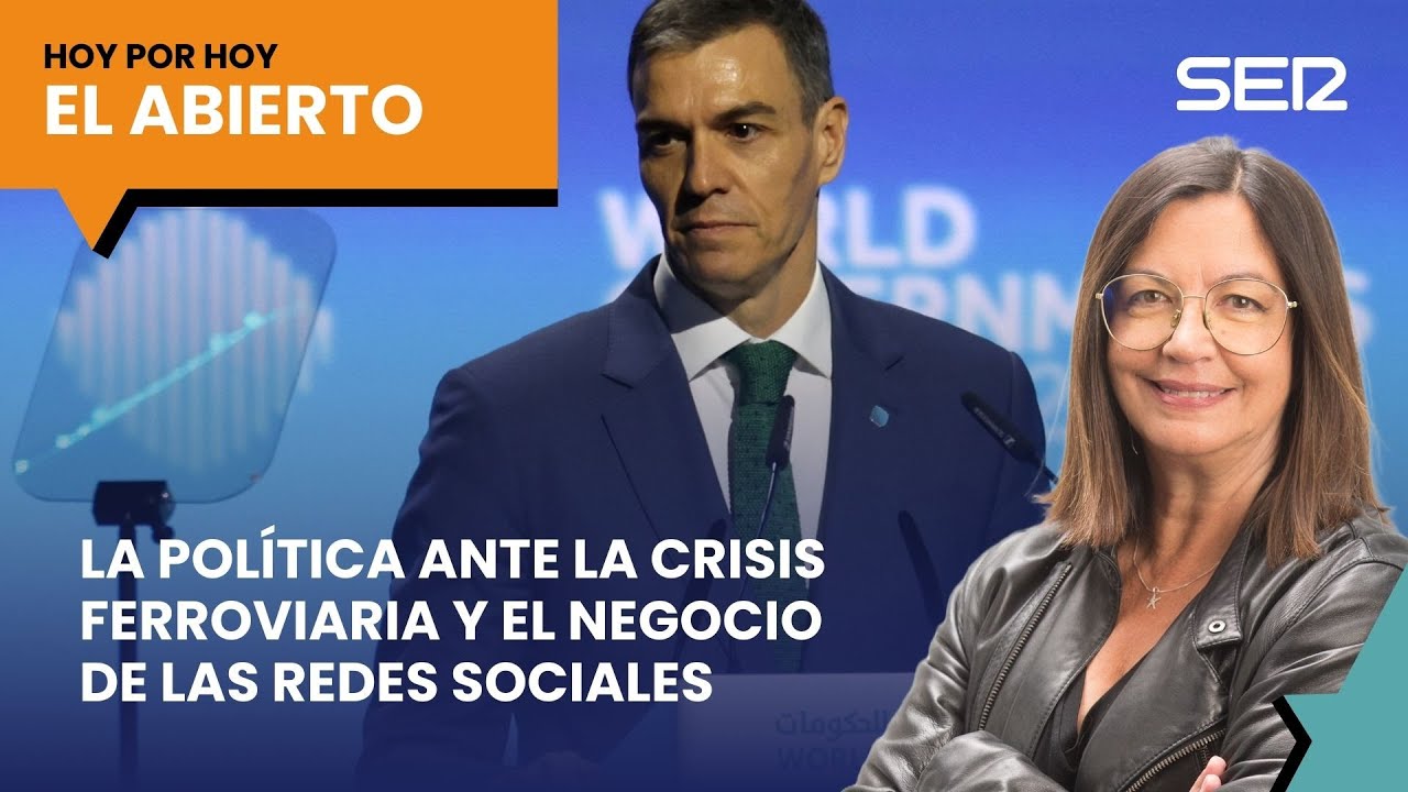La política ante la crisis ferroviaria y el negocio de las redes sociales | El Abierto (04/02/2026)
