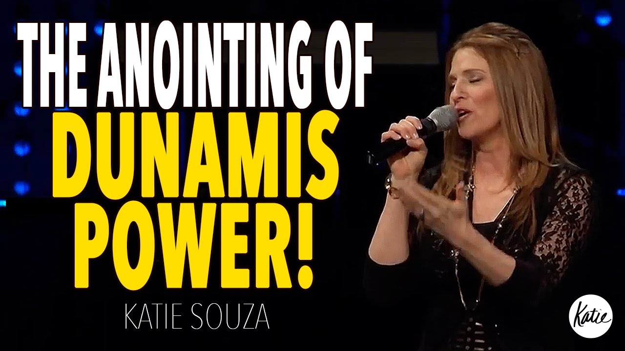 The Anointing of Dunamis Power! // Katie Souza