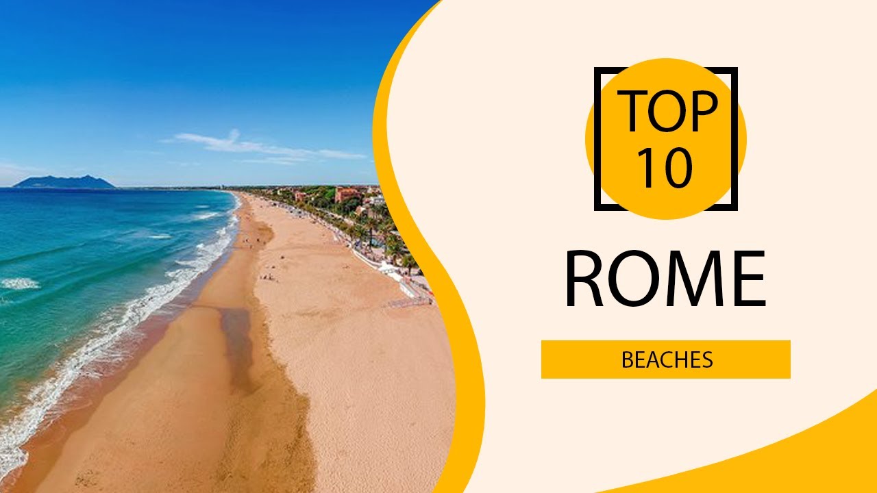 Top 10 Best Beaches to Visit in Rome | Italy - English
