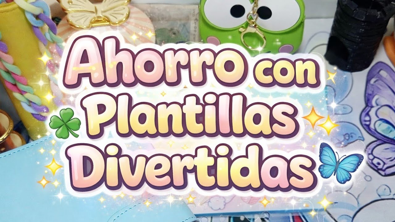 Ahorro con Plantillas Divertidas ✨🦋