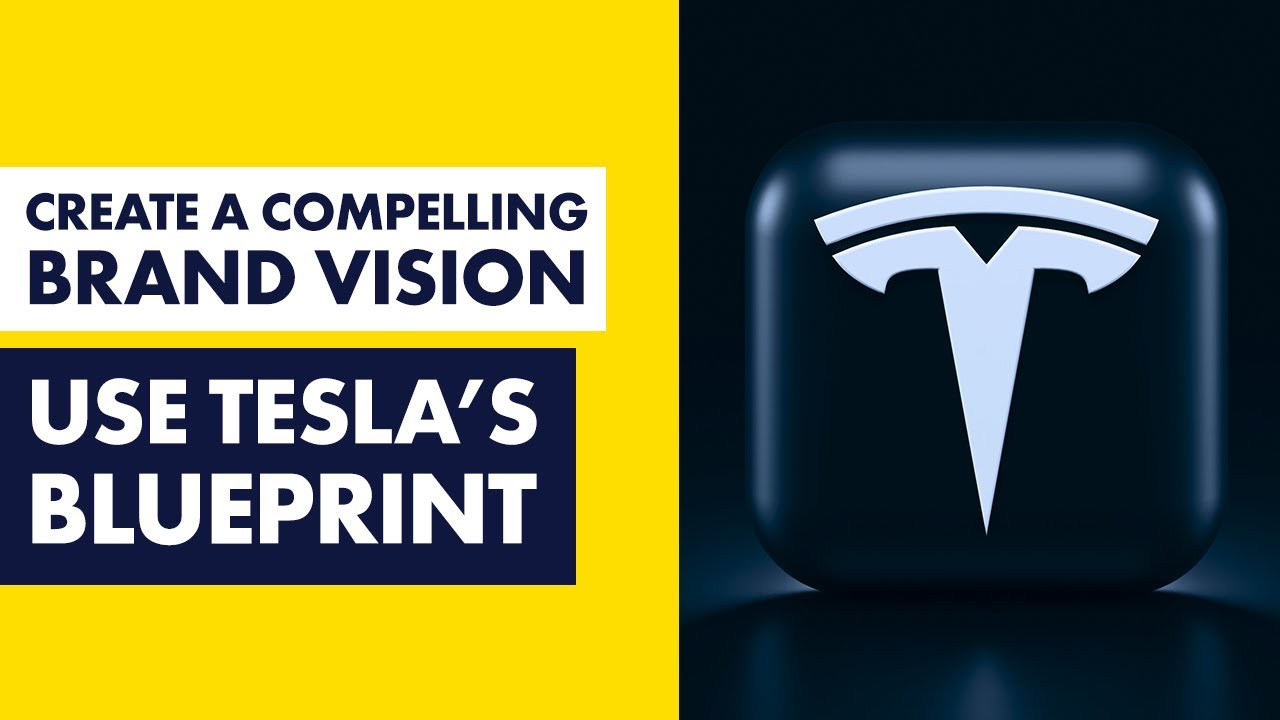 Creating a Compelling Brand Vision Like Tesla - [Define Your Strategic Vision]