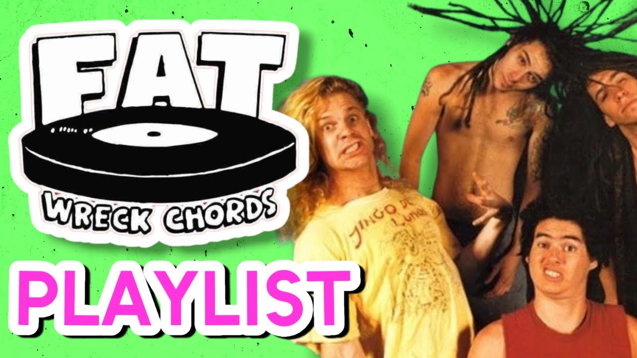 FAT WRECK CHORDS PLAYLIST