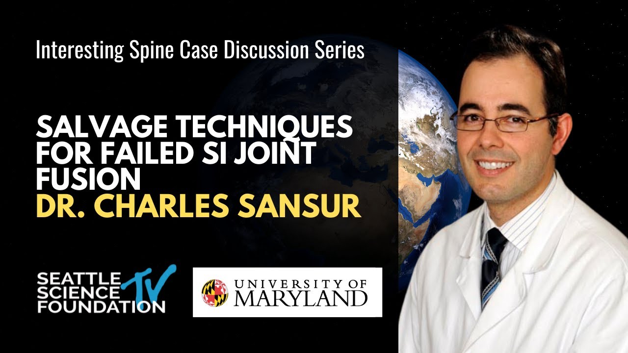 Salvage Techniques for Failed SI Joint Fusion &ndash; Charles Sansur, M.D.