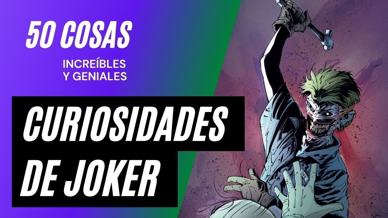 Los 50 datos que quizás no conocías de Joker