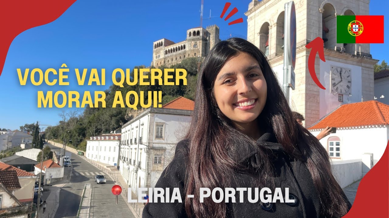 COMO É MORAR EM LEIRIA - PORTUGAL 🇵🇹