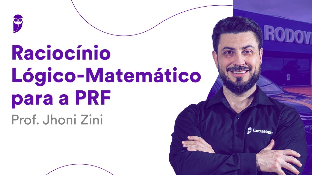 Curso de Raciocínio Lógico-Matemático para PRF - Prof. Jhoni Zini