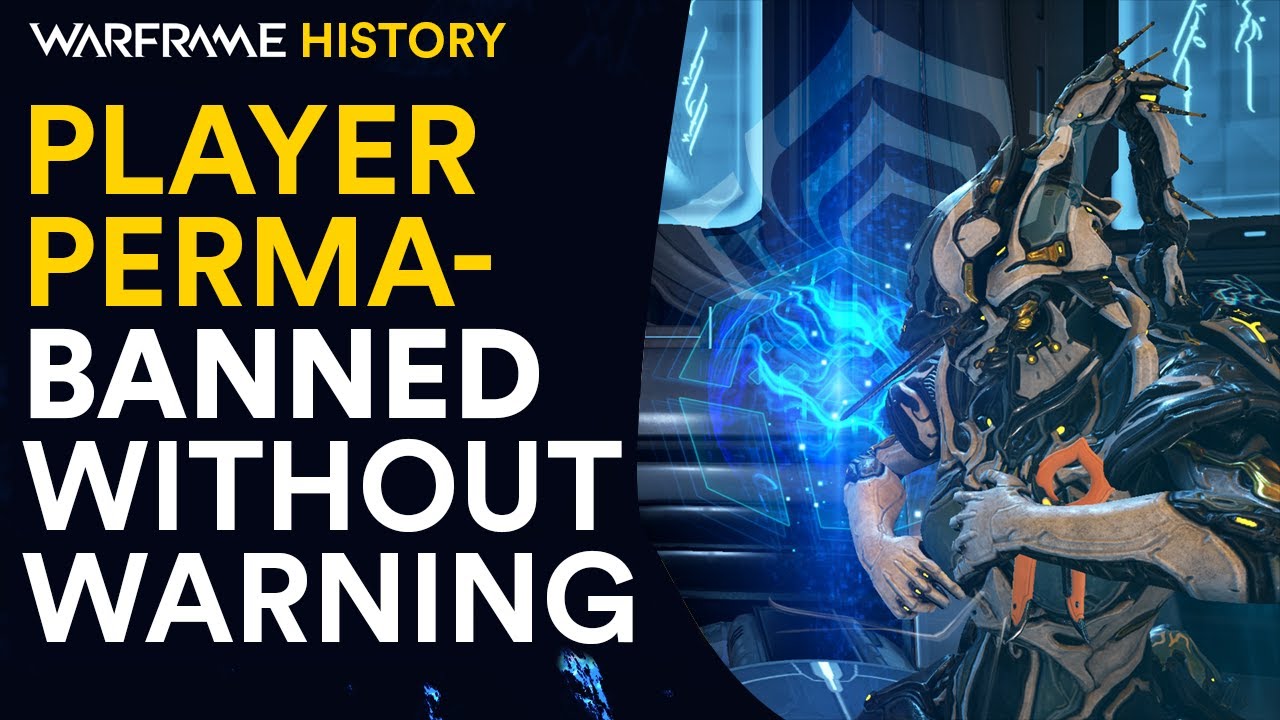Player Ban: Username results in Perma Ban - Warframe History