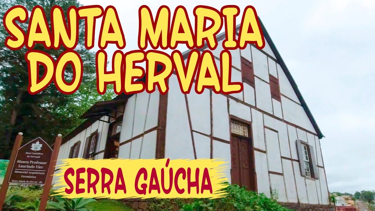 SANTA MARIA DO HERVAL RS | ROTA ROMANTICA | SERRA GAUCHA