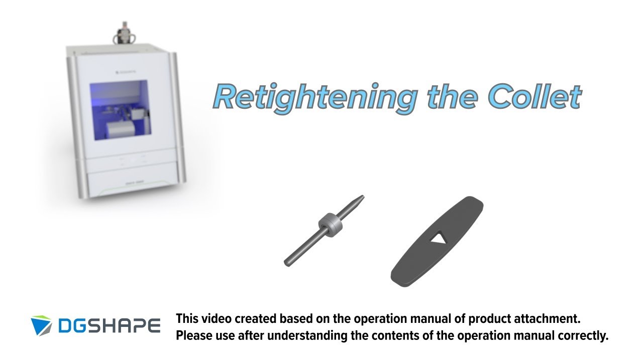 DWX-52D - Retightening the Collet