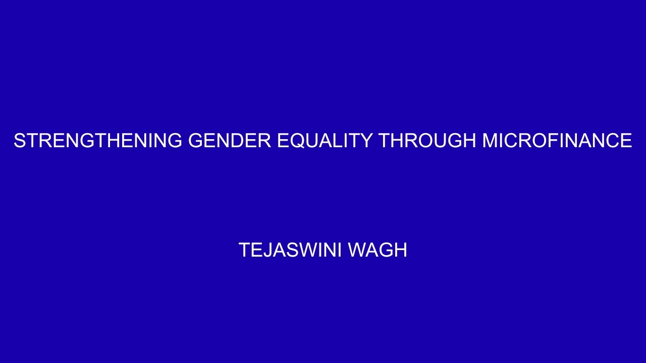 STRENGTHENING GENDER EQUALITY THROUGH MICROFINANCE