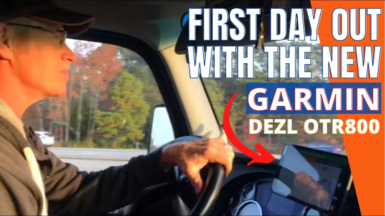 FIRST DRIVE WITH NEW GPS | GARMIN DEZL OTR800 | SAFETY TOOL FOR TRUCK DRIVERS | WERNER TRUCKING OTR
