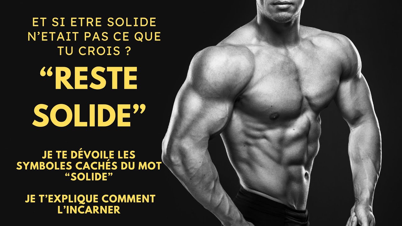 Incarne pleinement ce qu'est être SOLIDE