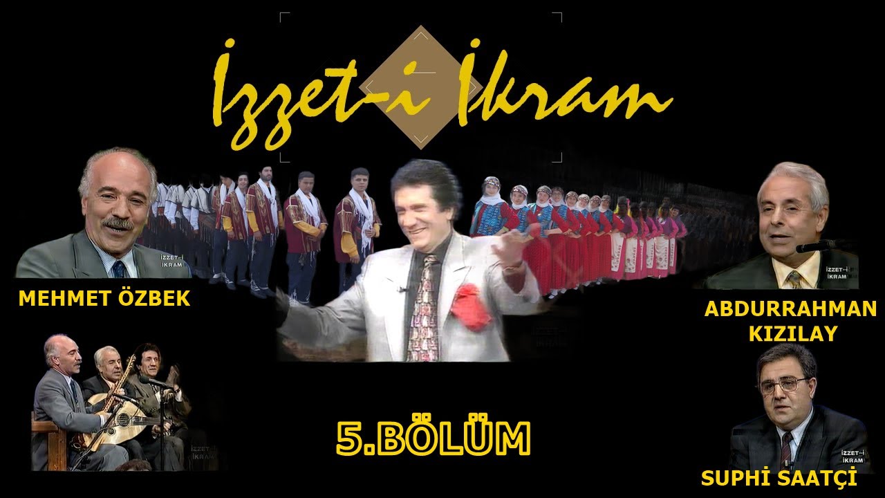 İzzet-i İkram 5.Bölüm: Abdurrahman Kızılay & Mehmet Özbek& Prof.Dr.Suphi Saatçi & İzzet Altınmeşe