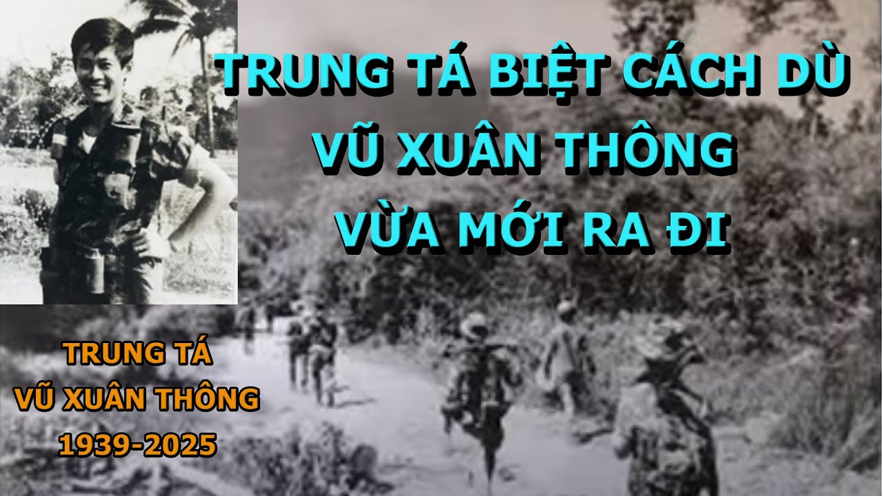 Trung Tá Vũ Biệt Cách Dù Vũ Xuân Thông Vừa Mới Ra Đi