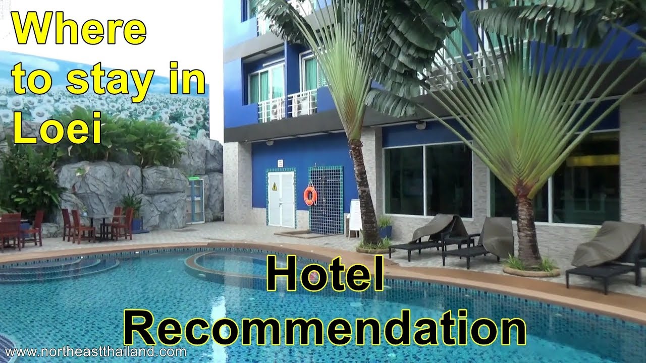 Where to stay in Loei, Hotel recommendation for Loei Thailand.