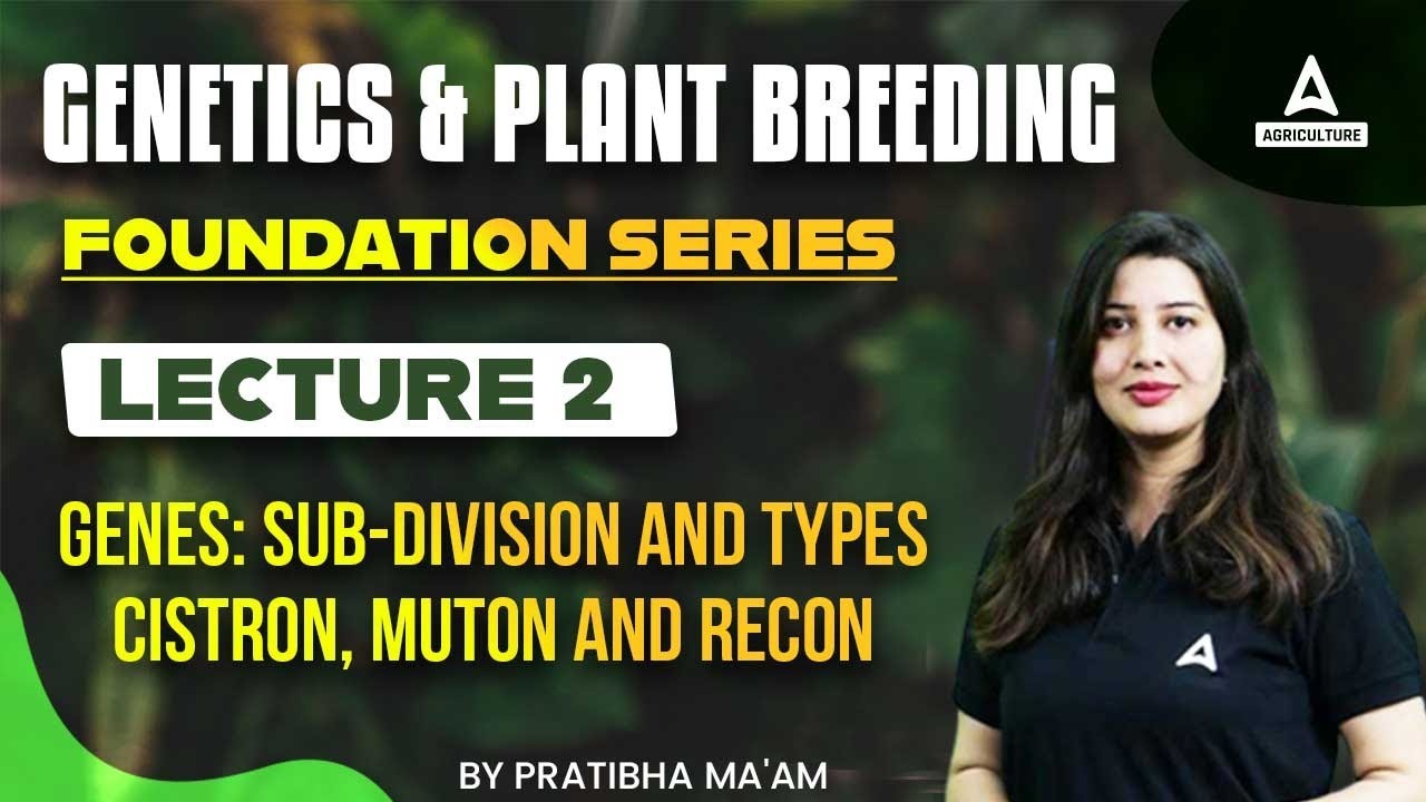 Genetics & Plant Breeding Genes: Sub-division and Types #2 | Foundation Series By Pratibha Sharma