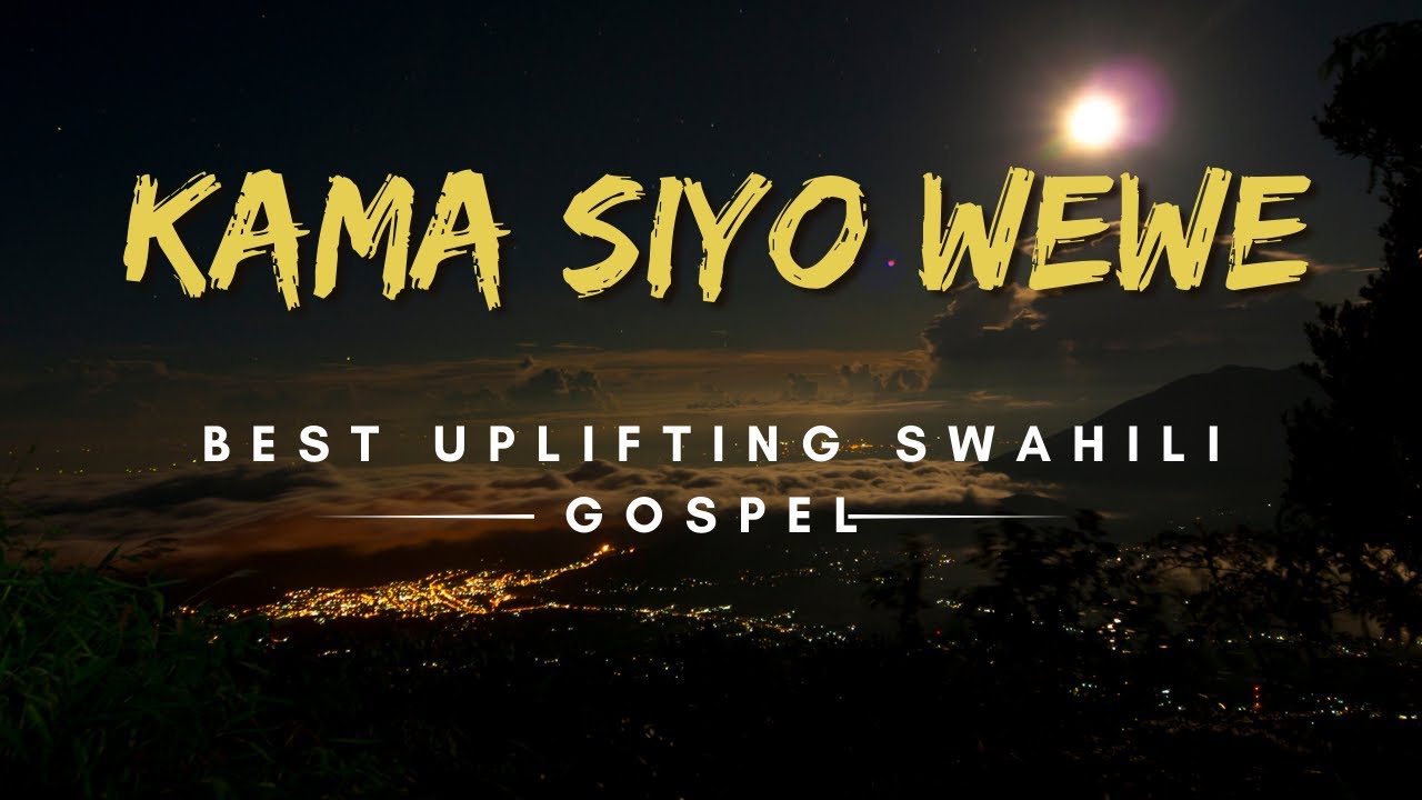 KAMA SIO WEWE NINGEKUWA WAPI MIMI ||BEST UPLIFTING SWAHILI GOSPEL || Lyrics  Video