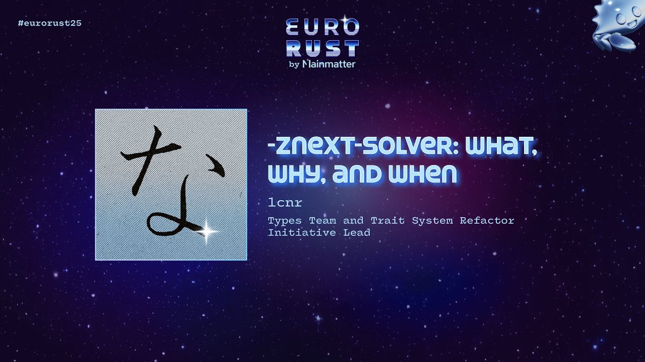 -Znext-solver: что, почему и когда - lcnr | EuroRust 2025