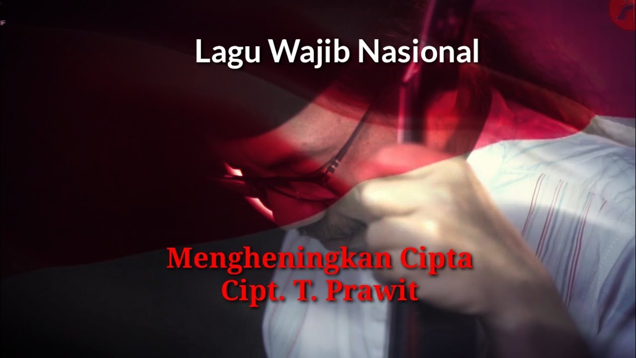 MENGHENINGKAN CIPTA Cipt. T.Prawit | LAGU WAJIB NASIONAL