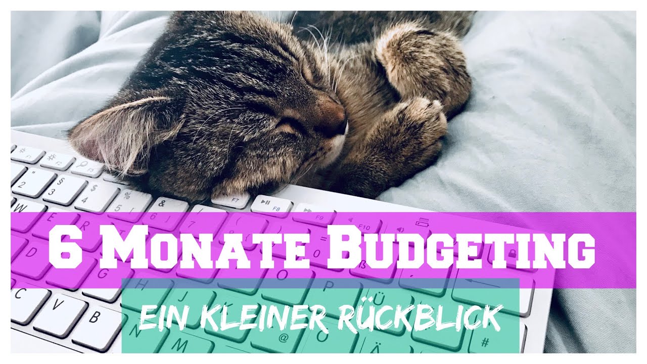 6 Monate Budgeting - ein Rückblick