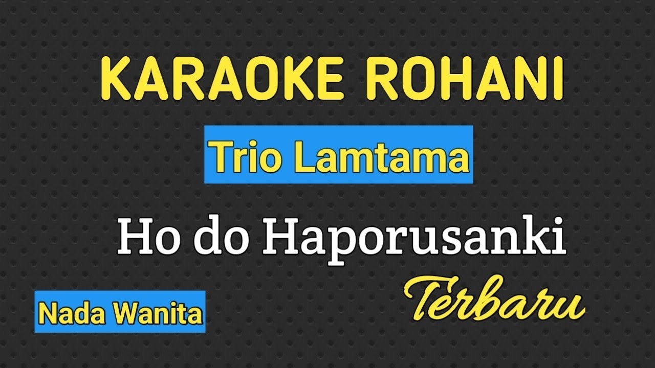 Karaoke Rohani: Hodo Haporusanki. Trio Lamtama. Nada Wanita