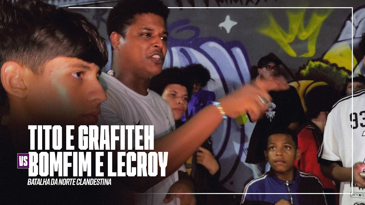 TITO E GRAFITEH x LECROY E BOMFIM | SEMIFINAL | NORTE CLANDESTINA 9