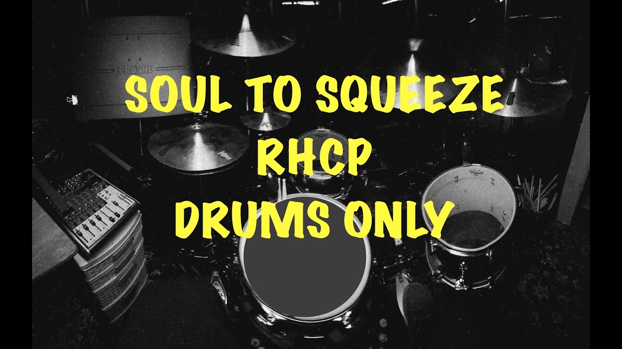 SOUL TO SQUEEZE - RED HOT CHILI PEPPERS - DRUMS ONLY