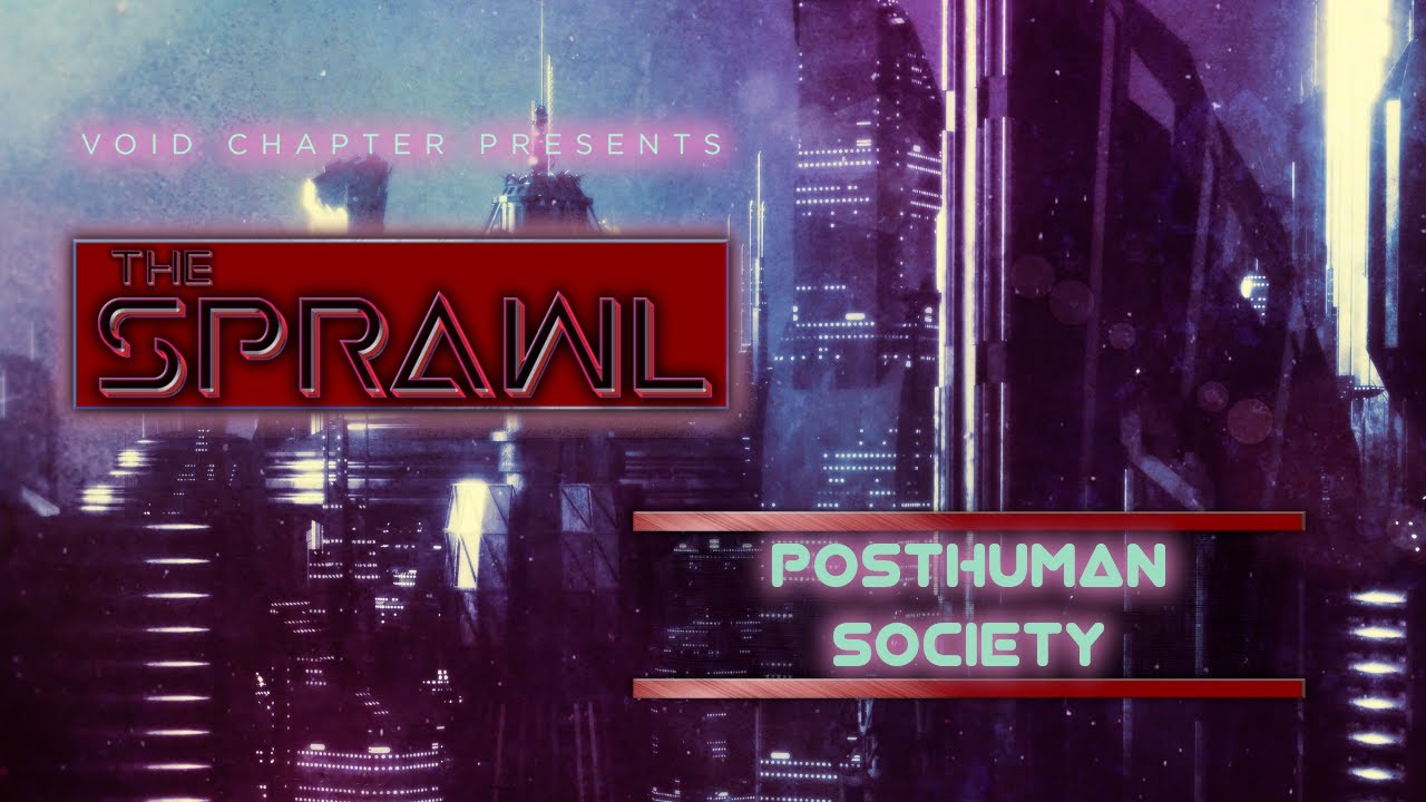 Void Chapter - Posthuman Society