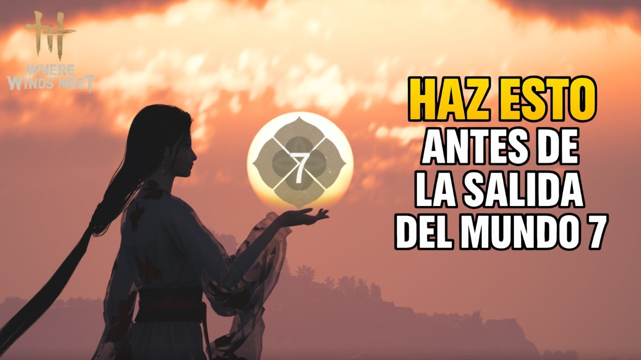13 COSAS OBLIGATORIAS ANTES DEL MUNDO 7 – Guía Completa Where Winds Meet - Preparate AHORA MISMO!