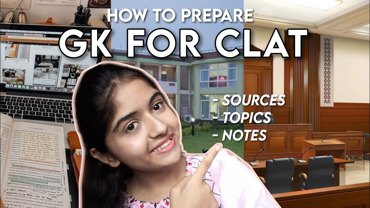 How to prepare GK for CLAT | Sources, Topics, Notes