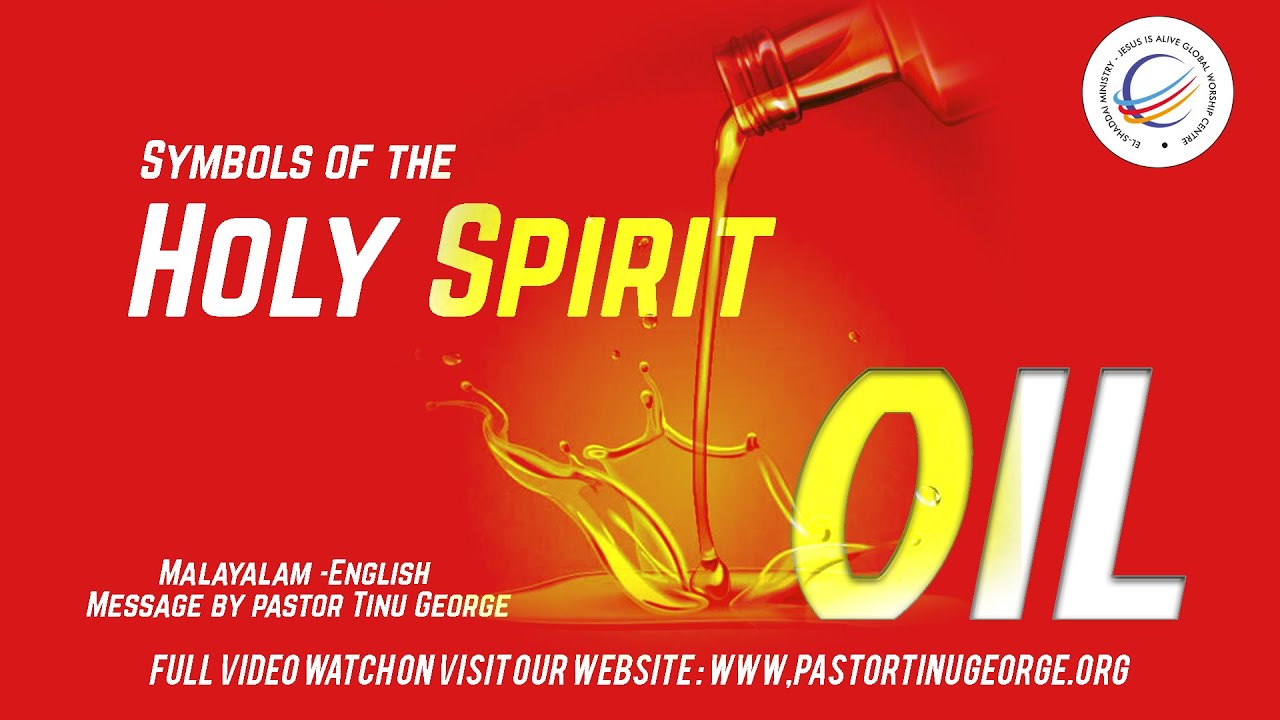 Symbols of the HOLY SPIRIT - OIL | Pastor Tinu George | Part 01