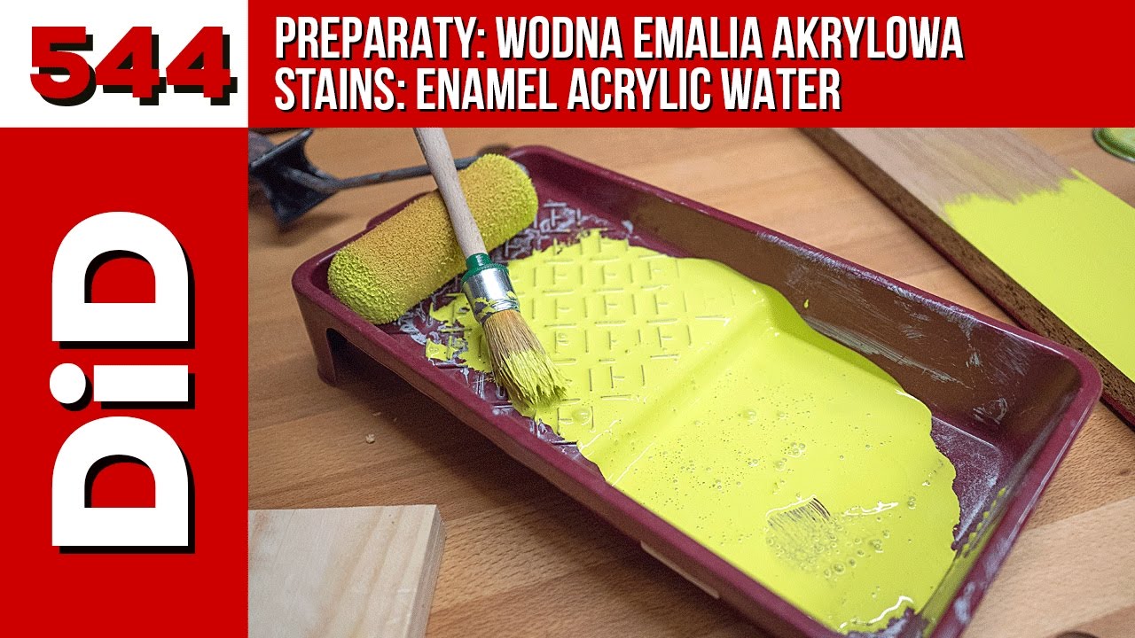544. Preparaty: wodna emalia akrylowa / Stains: Enamel Acrylic water