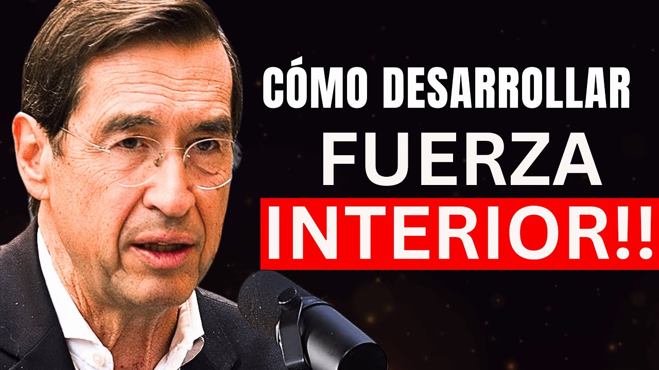 C&oacute;mo Desarrollar Una FUERZA INTERIOR Imparable | Mario Alonso Puig
