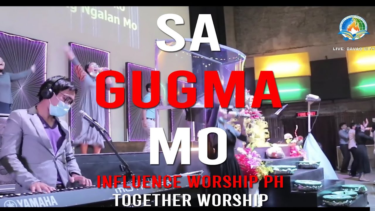 SA GUGMA MO // INFLUENCE WORSHIP // TOGETHER WORSHIP