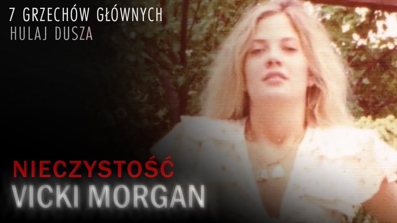3. Nieczystość / Vicki Morgan - luksusowa dama do towarzystwa / HULAJ DUSZA HISTORIE KRYMINALNE