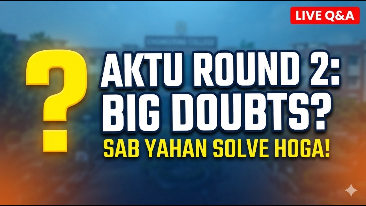 AKTU Round 2 Counselling 2026: Big Doubts? 🔴 LIVE Q&A | Sab Yahan Solve Hoga!
