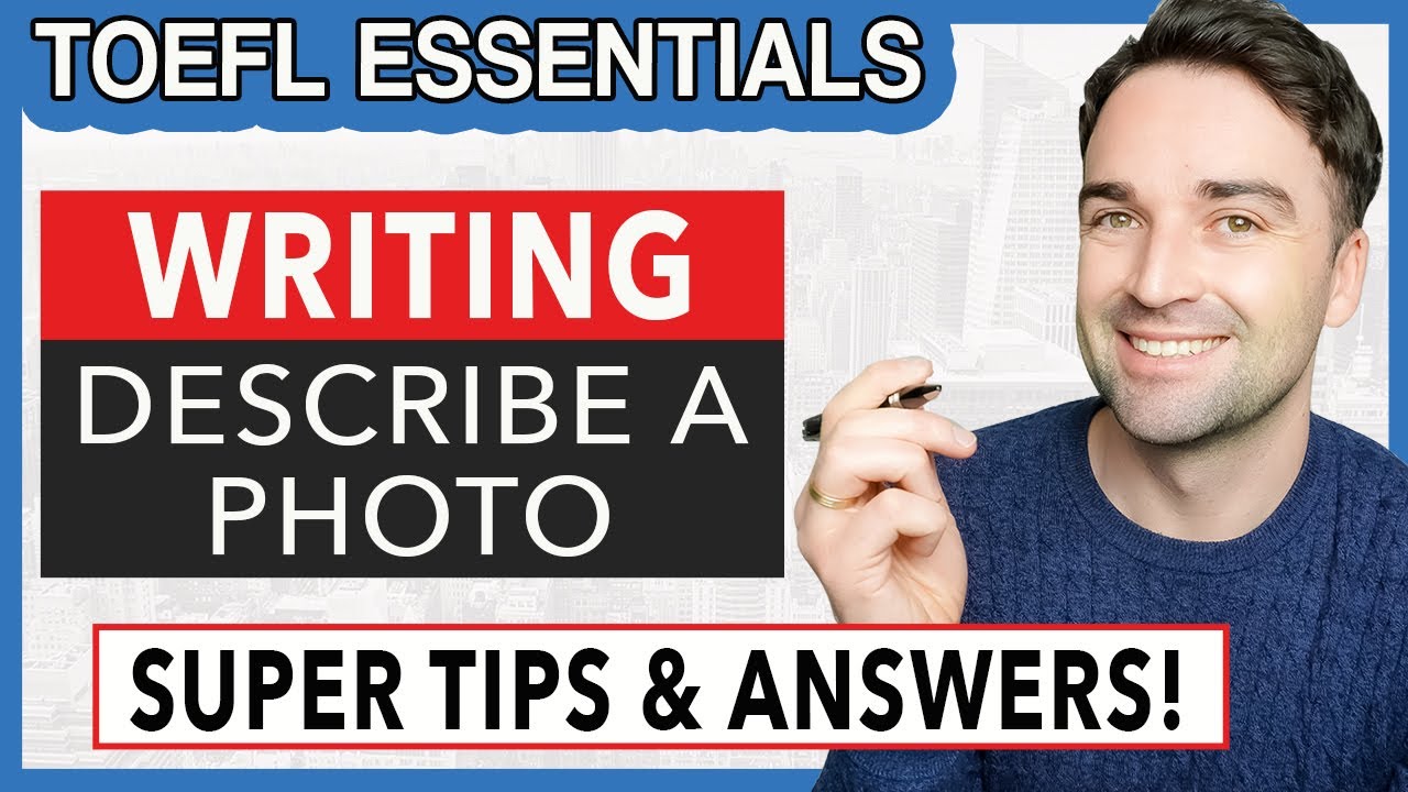 TOEFL Essentials Test Writing: Describe a Photo