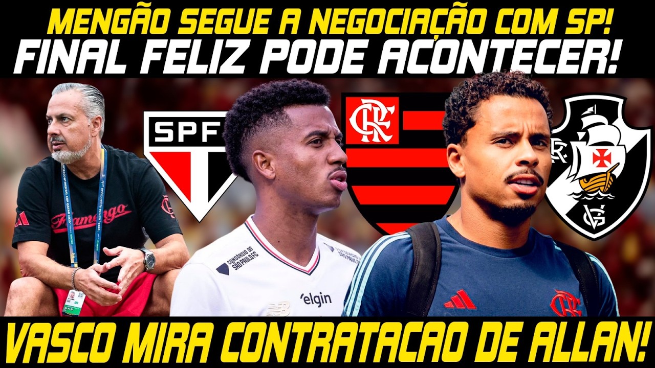 🚨MENGÃO COM NEGÓCIO ENCAMINHADO POR MARCOS ANTÔNIO!🚨DINIZ PEDE E VASCO PODE CONTRATAR ALLAN! E+!🚨