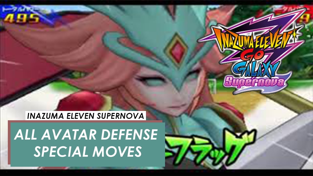Inazuma Eleven GO Galaxy Supernova (3DS) : All Avatar / Kenshin Defence Special Moves And Armored