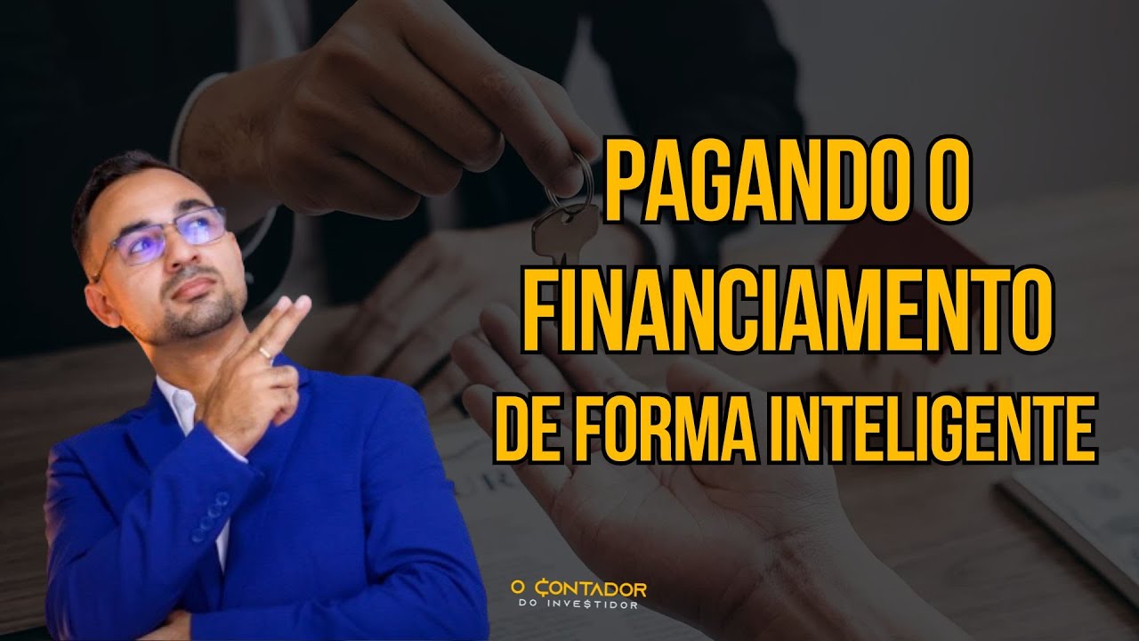 PAGANDO O FINANCIAMENTO DE FORMA INTELIGENTE
