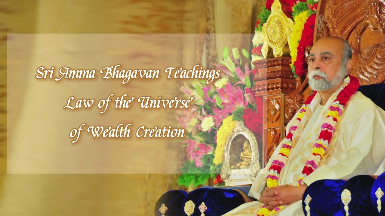 Sri Bhagavan - Universal Law of Wealth Creation - Sri Amma Bhagavan - JA05